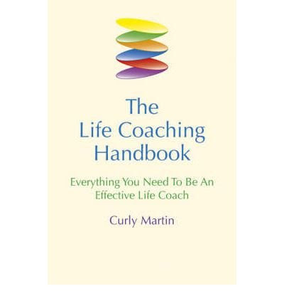 [(The Life Coaching Handbook: Everything You Need to be an Effective Life Coach)] [Author: Curly Martin] published on (March, 2002), by Cu