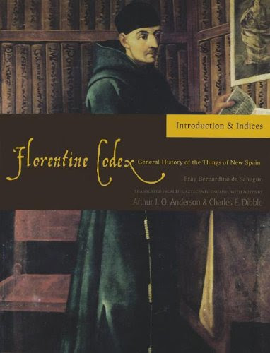 Florentine Codex: Introduction and Indices: Introductory Book (Florentine Codex: General History of the Things of New Spain)By Bernardin