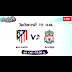 แอต.มาดริด Vs ลิเวอร์พูล / แอต.มาดริด vs ลิเวอร์พูล : 18.02.20 - ทีเด็ดบอล วิเคราะห์ ... / ลิเวอร์พูล พบ แอต.มาดริด:ถ่ายทอดสด ucl ยูฟ่า แชมเปี้ยนส์ลีก 11 มี.ค.