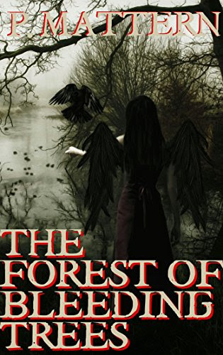 Forest of Bleeding Trees: Part 2: The Prey, by P. Mattern