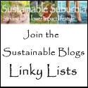 Sustainable Suburbia: Striving for a lower impact lifestyle. Join the Sustainable Living Blogs Linky Lists