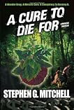 A Cure to Die For: A Medical Thriller