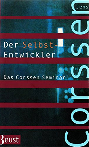 Der Selbst-Entwickler: Das Corssen Seminar (German Edition)