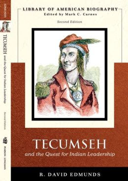 Tecumseh And The Quest For Indian Leadership Library Of American
Biography Series 2nd Edition