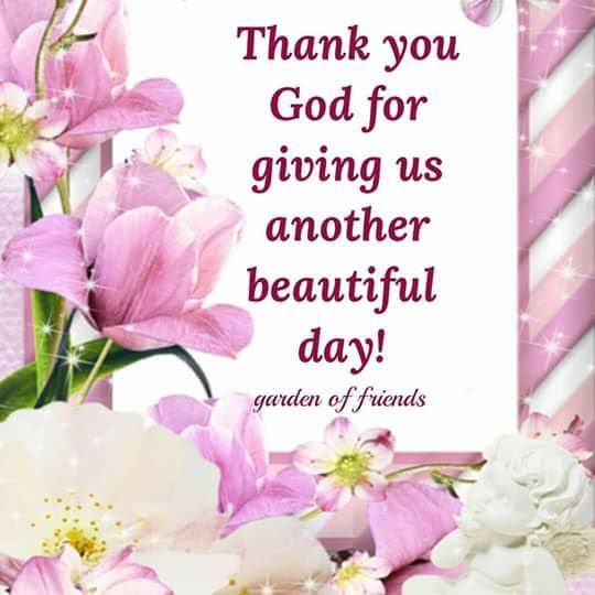 Thank You God For Giving Us Another Beautiful Day Pictures Photos And Images For Facebook Tumblr Pinterest And Twitter