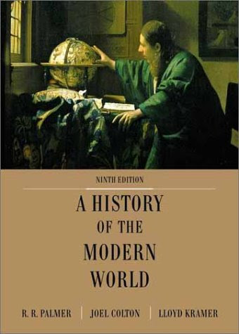 A History of the Modern World (9th Edition), by R. R. Palmer, Joel Colton, Lloyd Kramer