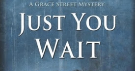 Just You Wait A Grace Street Mystery Readers Lane