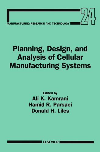 Planning, Design, and Analysis of Cellular Manufacturing SystemsFrom Elsevier Science