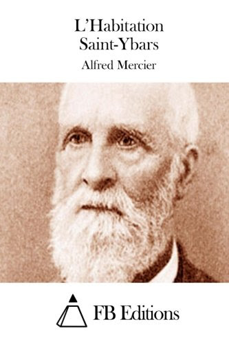 L'Habitation Saint-Ybars (French Edition)By Alfred Mercier