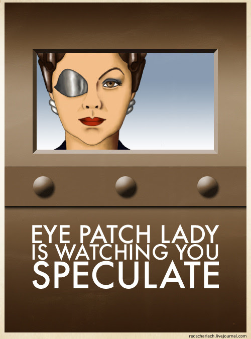 Eye Patch Lady Is Watching You