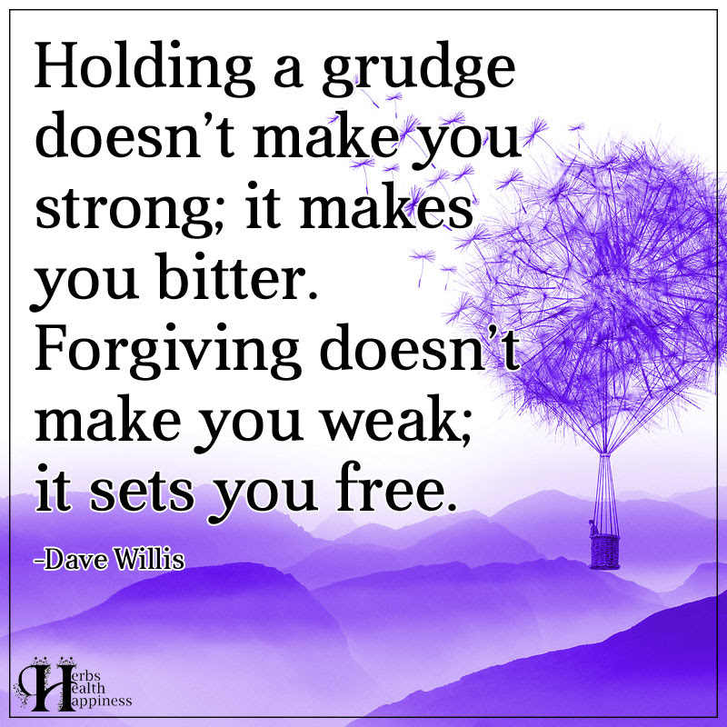 Holding A Grudge Doesn T Make You Strong O Eminently Quotable Quotes Funny Sayings Inspiration Quotations O