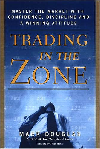 Trading in the Zone: Master the Market with Confidence ...