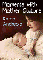 Moments With Mother Culture