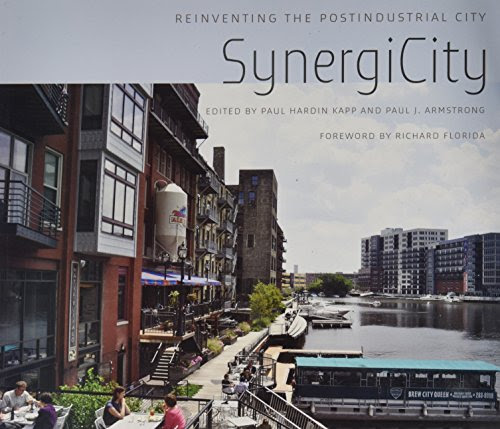 SynergiCity: Reinventing the Postindustrial City, by Paul Hardin Kapp, Paul J. Armstrong