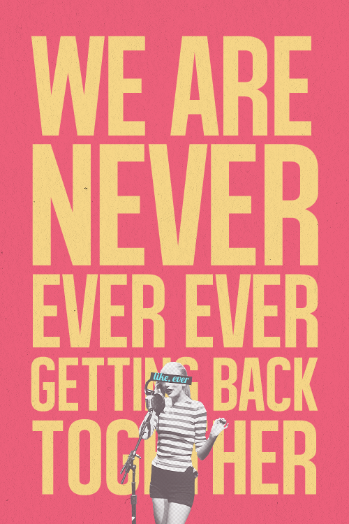 Taylor Swift We Are Never Ever Getting Back Together Ofabeautifulnight