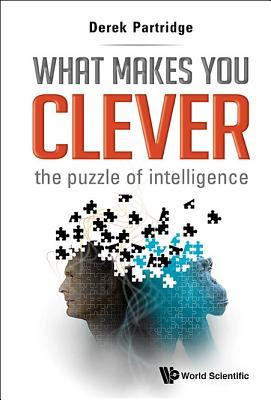 What Makes You Clever The Puzzle Of Intelligence
