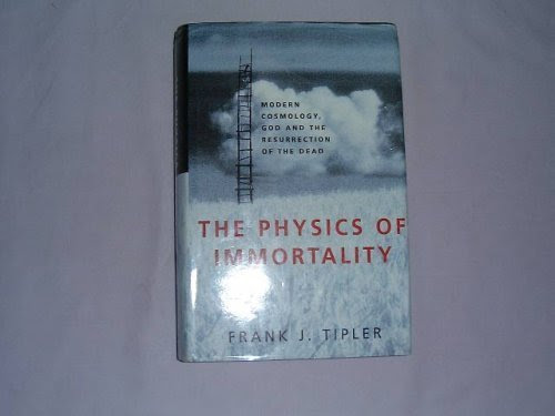 The Physics of Immortality: Modern Cosmology, God and Resurrection of the Dead
