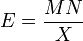 E=\frac{MN}{X}