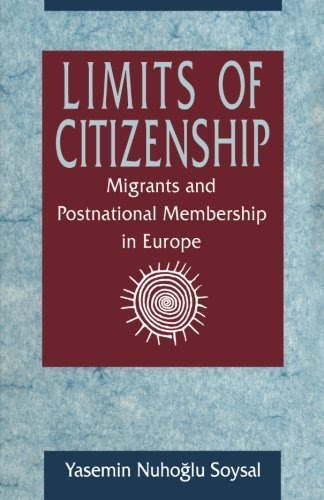 Limits of Citizenship: Migrants and Postnational Membership in Europe 1st edition