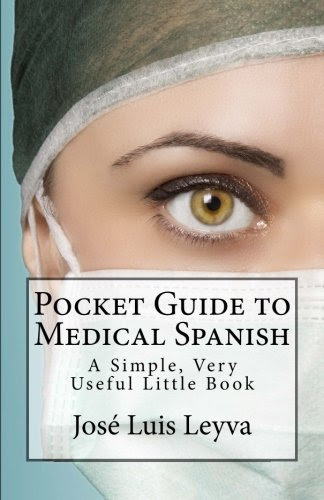 Pocket Guide to Medical Spanish: A Simple, Very Useful Little Book (Pocket Guide to Spanish), by José Luis Leyva
