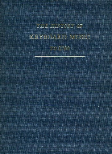 The History of Keyboard Music to 1700, by Willi Apel