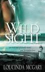 Wild Sight by Loucinda McGary