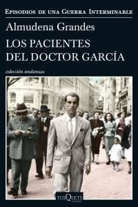 los pacientes del doctor garcia de almudena grandes
