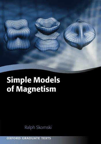 Simple Models of Magnetism (Oxford Graduate Texts), by Ralph Skomski