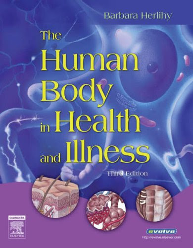 The Human Body in Health and Illness, by Barbara Herlihy