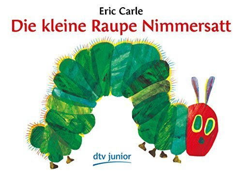 Die Kleine Raupe Nimmersatt/ the Very Hungry Caterpillar (German Edition)