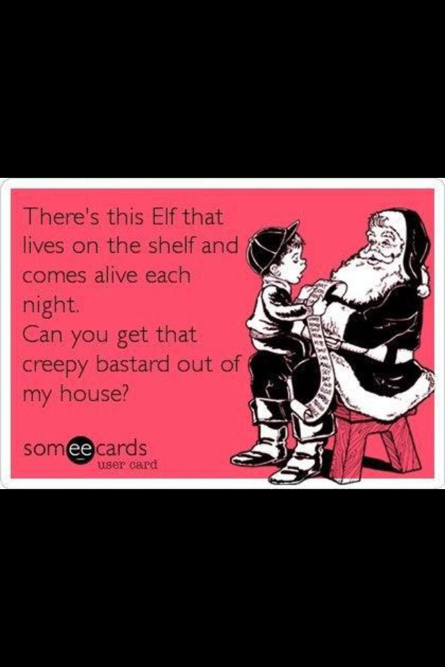 Elf on the Shelf creepy little bastard!  laughter "the 