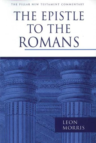 Epistle to the Romans, by Leon Morris