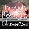 Through Roseys Glasses