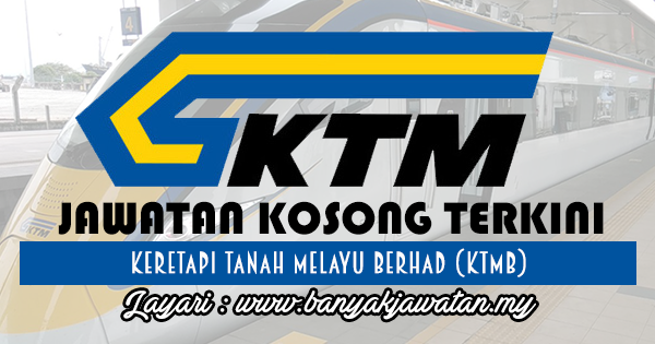 Jawatan Kosong 2017 di Keretapi Tanah Melayu Berhad (KTMB) www.banyakjawatan.my