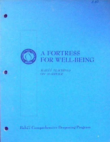 A Fortress for Well-Being - Baha'i Teachings on MarriageBy Baha'i Publishing Trust