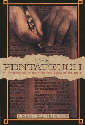 The Pentateuch: An Introduction to the First Five Books of the Bible (The Anchor Yale Bible Reference Library), by Joseph Blenkinsopp