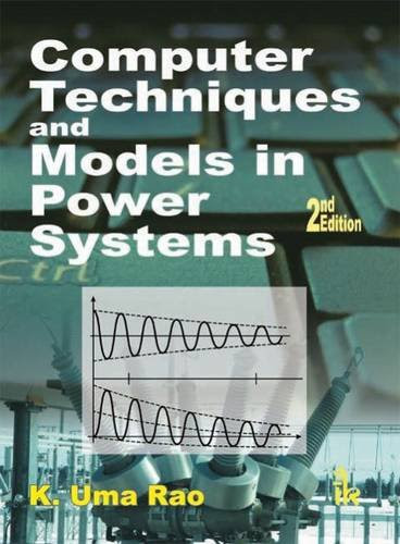 Computer Techniques and Models in Power Systems, by K. Uma Rao