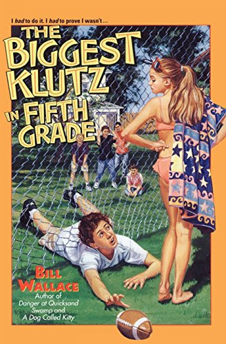 The Biggest Klutz in Fifth Grade by Bill Wallace (1-Mar-1994) Paperback, by Bill Wallace