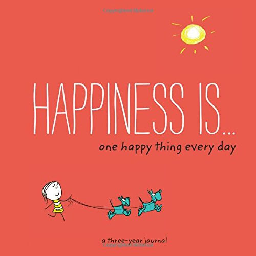 Happiness Is . . . One Happy Thing Every Day: A Three-Year Journal, by Ralph Lazar, Lisa Swerling