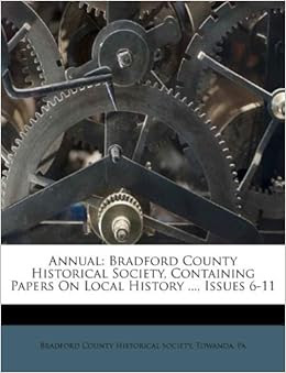 Annual Bradford County Historical Society Containing