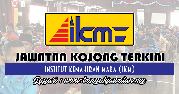 Jawatan Kosong 2018 di Institut Kemahiran Mara (IKM)