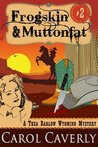 Frogskin and Muttonfat by Carol Caverly