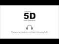 It's 5D Audio Experience