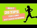 20 Tips For Long Distance Running