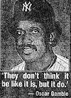 Oscar Gamble They Dont Think It Be Like It Is But It Do