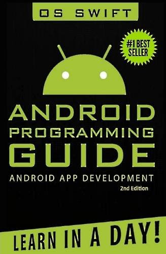 Android: App Development & Programming Guide: Learn In A Day!, by Os Swift