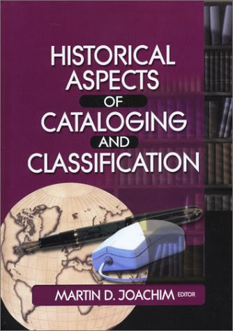 Historical Aspects of Cataloging and ClassificationFrom Haworth Information Pr