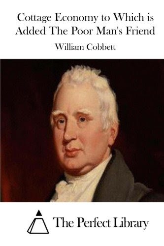 Cottage Economy to Which is Added The Poor Man's Friend, by William Cobbett