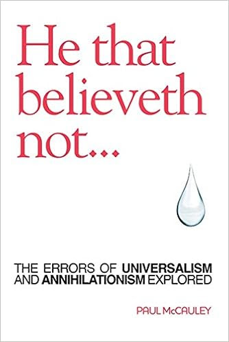 He that believeth not...