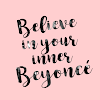 Believe In Your Inner Beyonce Meaning In English